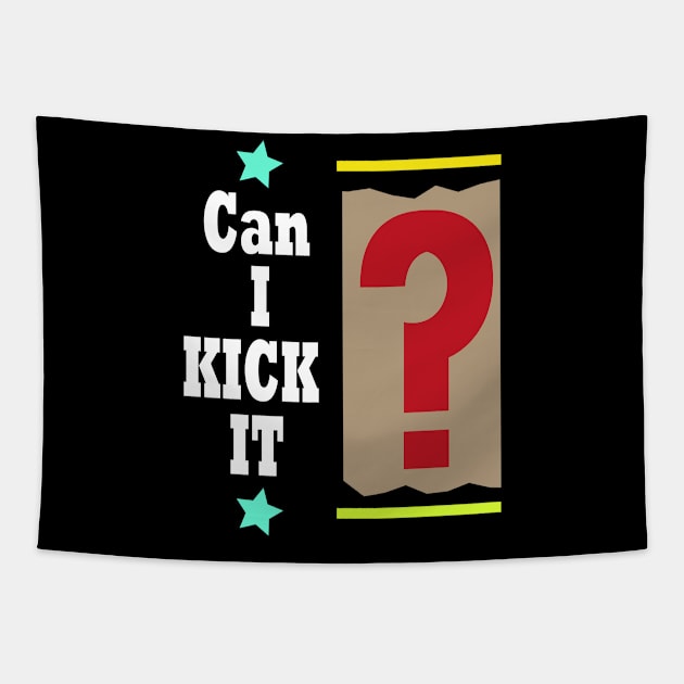 Can I kick it t-shirt design Tapestry by ARTA-ARTS-DESIGNS