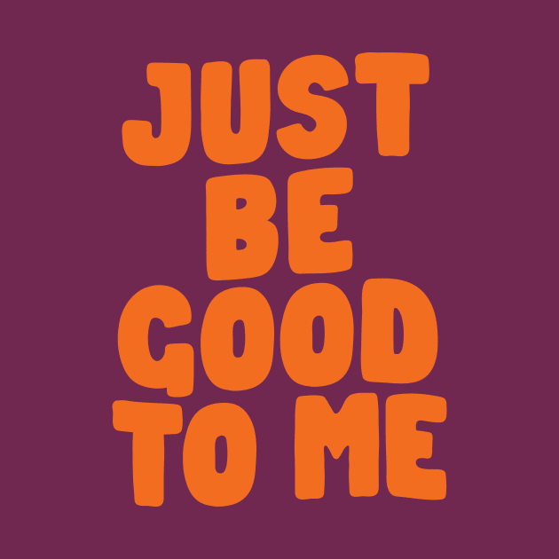 Just Be Good to Me in Purple and Orange by MotivatedType