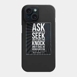 Matthew 7:7 Subway style (white text on black) Phone Case