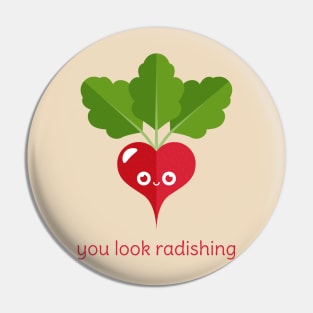 You Look Radishing Pin