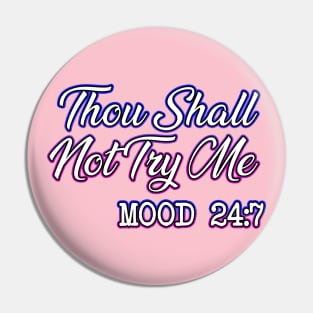 Thou Shall Not Try Me Pin