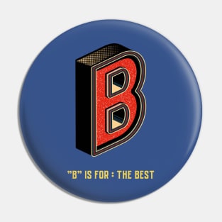 B is for the best Pin