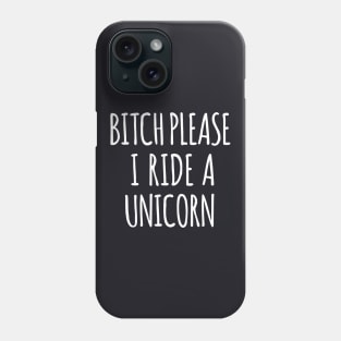 Please I Ride A Unicorn Sweater Jumper Womens Hipster Tumblr Unicorn T Shirts Phone Case