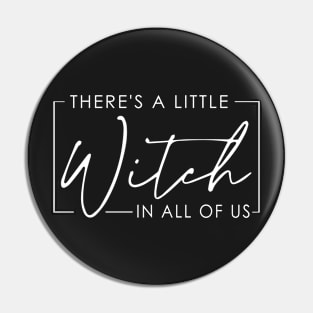 There's a little Witch in All of Us Pin