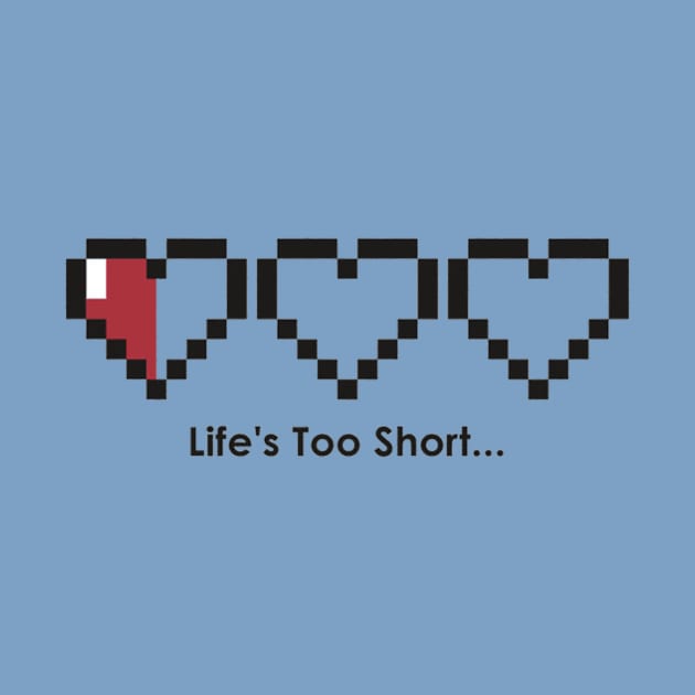 Life's too short by Rikux