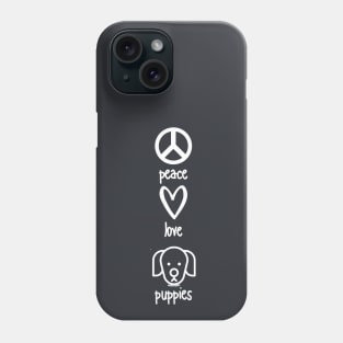 Peace, Love, Puppies Phone Case