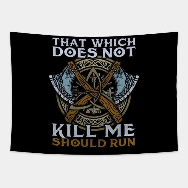 That Wich Does Not Kill Me Should Run T-Shirt Tapestry by biNutz