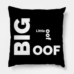 BIG OOF Or little oof mood Pillow