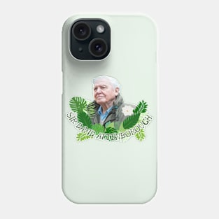 Iconic Sir David Attenborough Phone Case