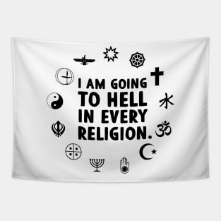 I'm Going To Hell In Every Religion Tapestry