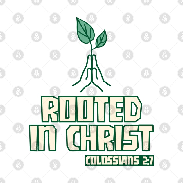 Rooted In Christ by Cuffe Creations Tees