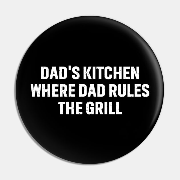 Dad's Kitchen Where Dad Rules the Grill Pin by trendynoize