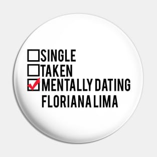 Mentally Dating Floriana Lima Pin