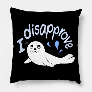 I Disapprove - Seal of Disapproval Pillow