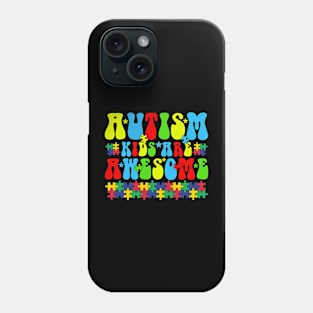 Autism Kids are awesome Autism Awareness Gift for Birthday, Mother's Day, Thanksgiving, Christmas Phone Case