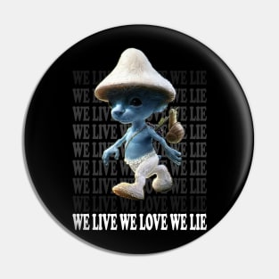 We Live We Love We Lie.Funny Smurf Meme.Blue mushroom Cat meme. Pin