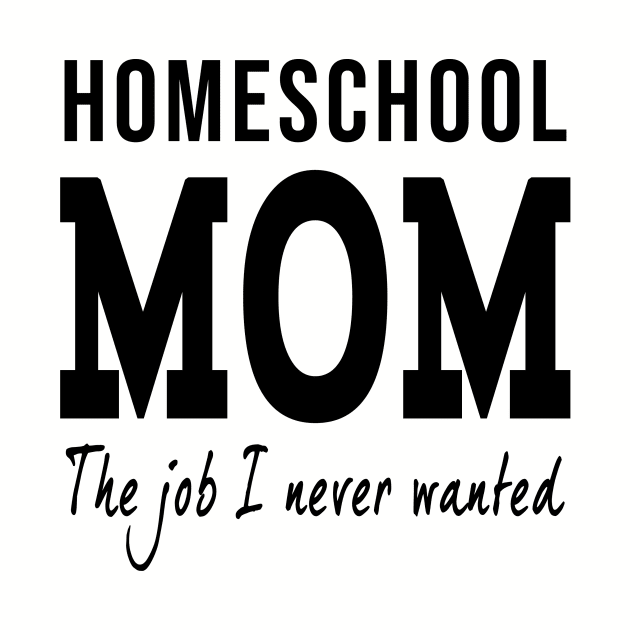 BEST seller - Home School Mom! by Danger Noodle