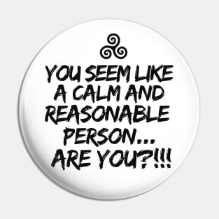 Are you a calm and reasonable person?! Pin