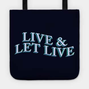 LIVE AND LET LIVE Tote
