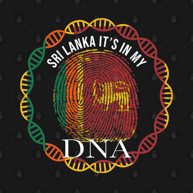 Sri Lanka Its In My DNA - Gift for Sri Lankan From Sri Lanka by Country Flags