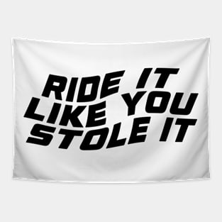 Ride It Like Stole It Cool Biker Quotes Tapestry