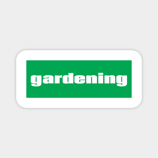 Gardening Magnet by ProjectX23Red