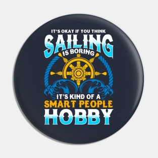 Sailing It's Kind Of A Smart People Hobby Pin