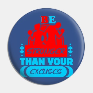 Be stronger than your excuses 2 Pin