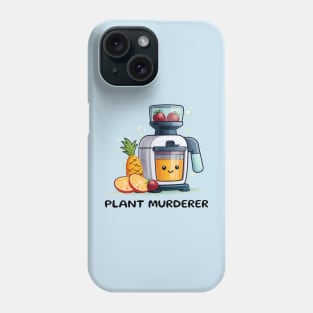 Fruit Juicer Plant Murderer Funny Health Novelty Phone Case