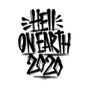 hell on earth 2020 ! T-Shirt