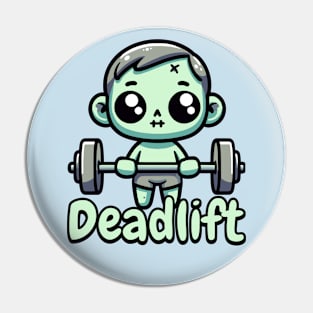 Deadlift. Cute Zombie Deadlifting Pun Pin