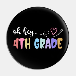 Back To School Oh Hey 4th Grade Teachers Women Student Pin