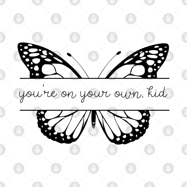 you're on your own kid butterfly by goblinbabe