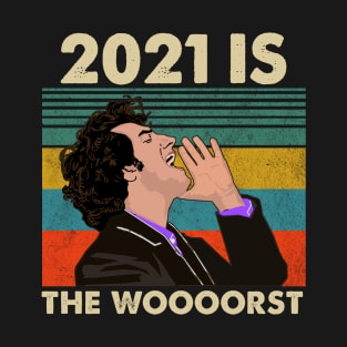 2021 Is The Woooorst T-Shirt