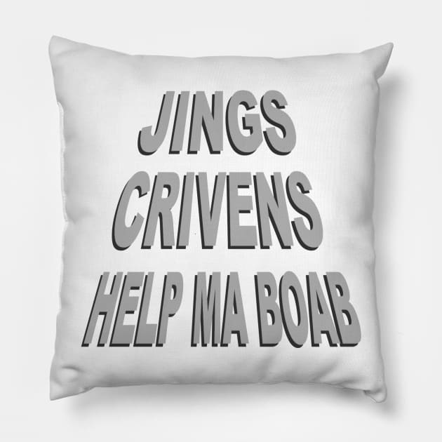 Jings Crivens Helpmaboab Pillow by MalcolmKirk