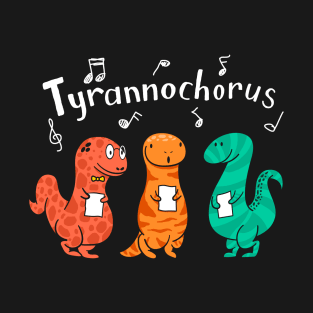 Tyrannochorus Dino Choir Funny Music T-Shirt