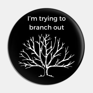 Branching Out Pin