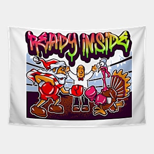 Ready Inside - Christmas and thanksgiving fight Tapestry