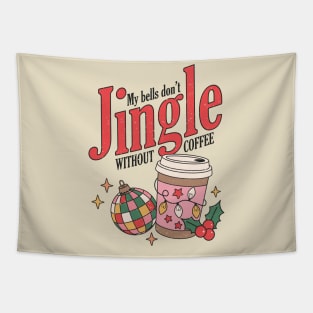 My Bells Don't Jingle Without Coffee Tapestry