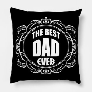 The best dad ever Pillow