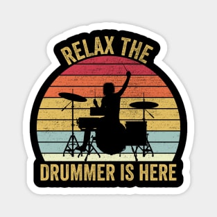 Relax The Drummer Is Here Funny Drummer Magnet