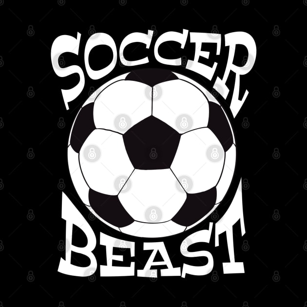 Soccer Beast - funny futbol saying t-shirts and more by BrederWorks