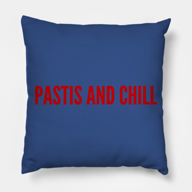 Pastis And Chill Pillow by MessageOnApparel