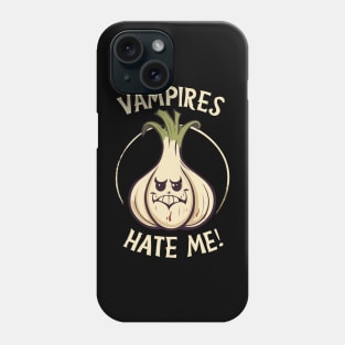 Vampires hate me funny garlic Phone Case