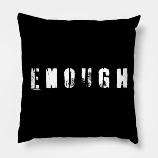 Enough! Pillow