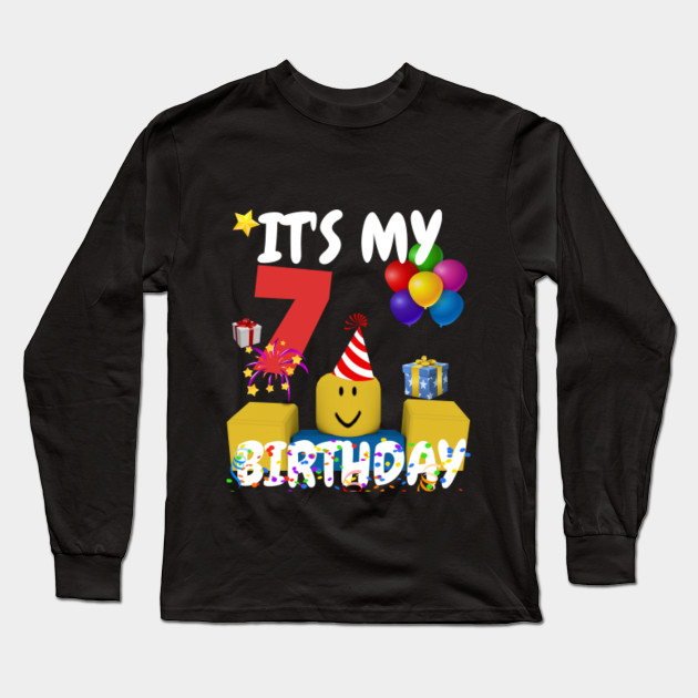 Roblox Noob Birthday Boy It S My 7th Birthday Fun 7 Years Old Gift Roblox Long Sleeve T Shirt Teepublic - roblox birthday shirt roblox boy birthday shirt