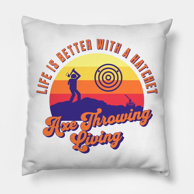 Axe Throwing Living, Axe Thrower, Hatchet Swag, Axe Life, Retro Design, Life is Good Pillow by Coffee Conceptions