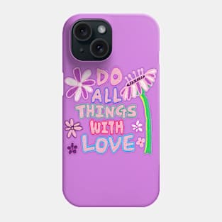 do things  with love, oil painting Phone Case