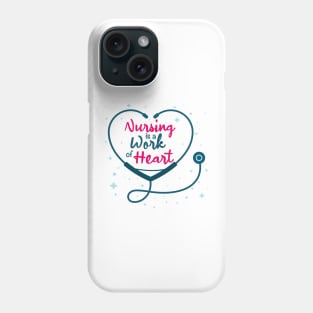 Nursing is a work of heart , nurse international day Phone Case