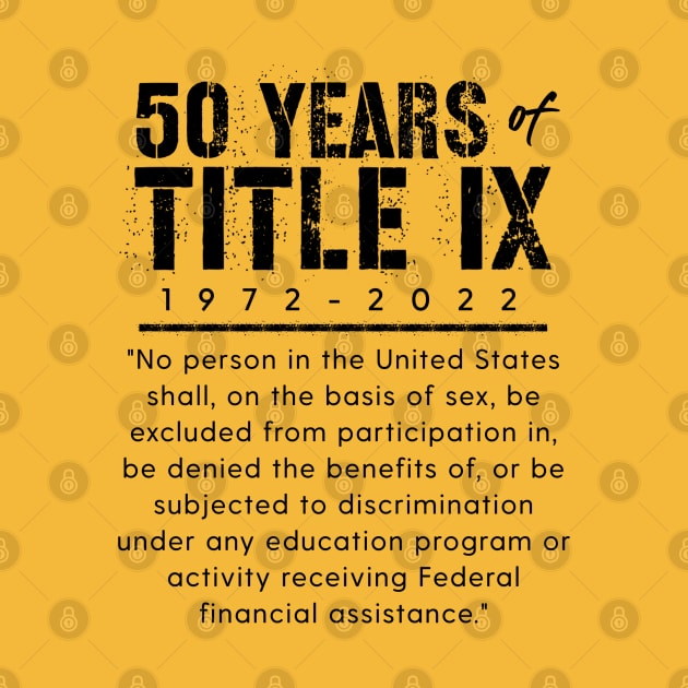 Title IX 50 Year Anniversary 1972 to 2022 by Pine Hill Goods